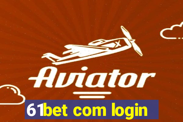 61bet com login